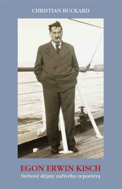 Egon Erwin Kisch - Christian Buckard