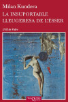 La Insuportable Lleugeresa De L´esser Milan Kundera