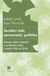 Sociální stát, nerovnosti, politika Lukáš Linek,