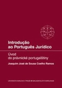 Introducao ao Portugues Juridico - Úvod do právnické portugalštiny - Sousa Coelho Ramos Joaquim José de