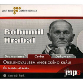 Obsluhoval jsem anglického krále - Bohumil Hrabal - audiokniha