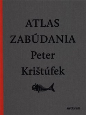 Atlas zabúdania - Peter Krištúfek