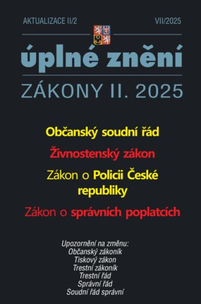 Aktualizace II/2 2025 Občanský soudní řád, Živnostenský zákon, Zákon o Policii České republiky, Zákon o správních poplatcích