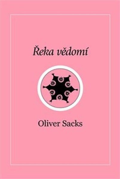 Řeka vědomí Oliver Sacks