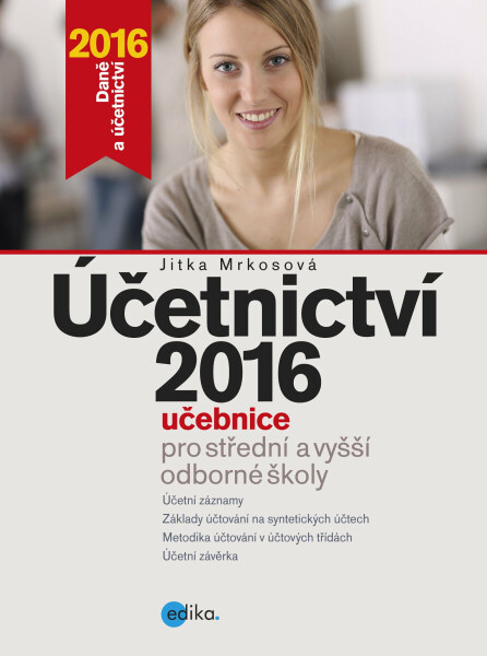 Účetnictví 2016, učebnice pro SŠ a VOŠ - Jitka Mrkosová