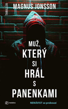 Muž, který si hrál s panenkami - Nenávist se probouzí - Magnus Jonsson