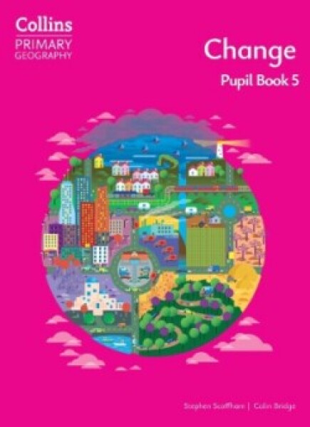Collins Primary Geography Pupil Book 5 (4th Edition) - Bridge Colin; Scoffham Stephen