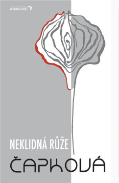 Neklidná Růže - Monika J. Čapková