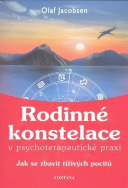 Rodinné konstelace v psychoterapeutické praxi - Jacobsen Olaf