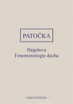 Hegelova Fenomenologie ducha - Jan Patočka