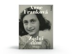 Zadní dům - Deník v dopisech 12. červen 1942 - 1. srpen 1944, 3. vydání - Anne Frank