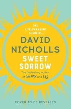 Sweet Sorrow David Nicholls