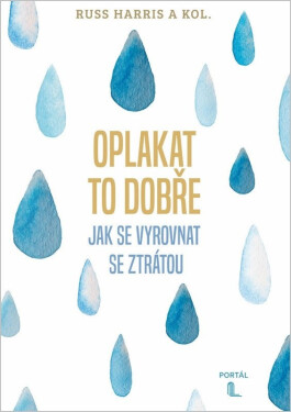 Oplakat to dobře - Jak se vyrovnat se ztrátou - Russ Harris