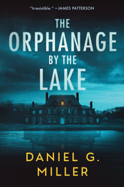 Orphanage by the Lake - Daniel Miller