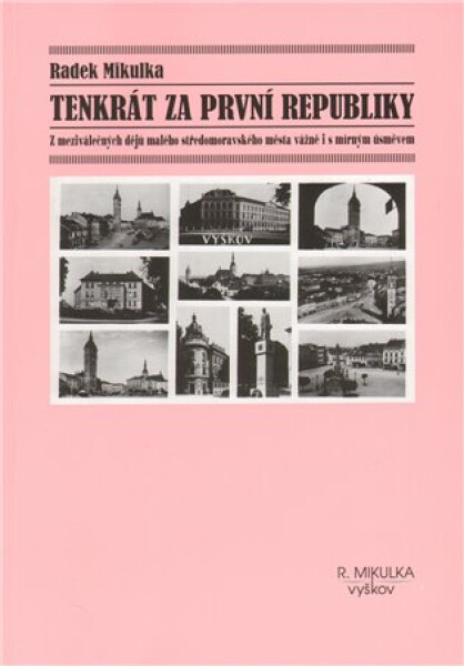 Tenkrát za první republiky Radek Mikulka