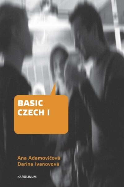 Basic Czech I - Ana Adamovičová, Darina Ivanovová - e-kniha