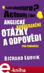 Anglické konverzační otázky a odpovědi pro pokročilé - Richard Ludvik e-kniha