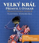 Velký král Přemysl Otakar Vlastimil Vondruška