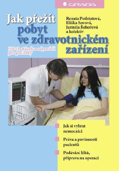 Jak přežít pobyt ve zdravotnickém zařízení - Eliška Sovová, Renata Podstatová, Jarmila Řehořová