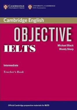 Objective IELTS Intermediate Teachers Book - Black, Michael; Sharp Wendy