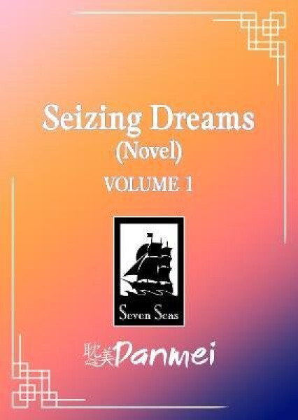 Seizing Dreams: Duo Meng (Novel) Vol. 1 - Fei Tian Ye Xiang