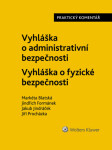 Vyhláška o administrativní bezpečnosti Vyhláška o fyzické bezpečnosti - Markéta Blatská; Jindřich Formánek; Jakub Jindráček; Jiří Procházka