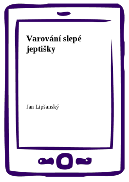 Varování slepé jeptišky - Jan Lipšanský