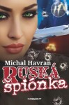 Ruská špiónka Michal Havran