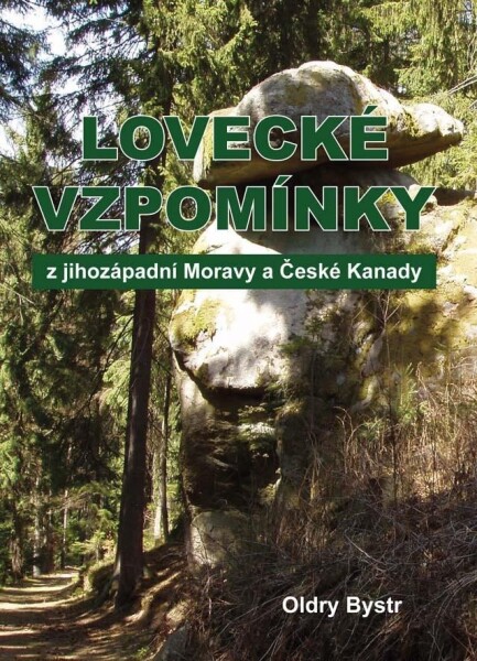 Lovecké vzpomínky jihozápadní Moravy České Kanady