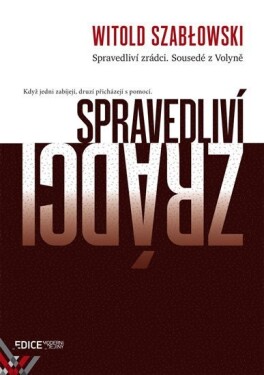 Spravedliví zrádci. Sousedé Volyně Witold Szablowski