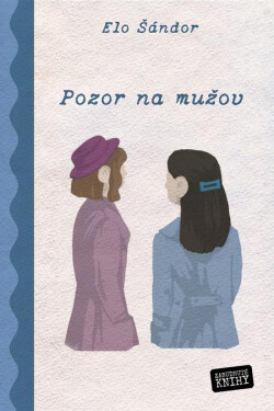 Pozor na mužov - Elo Šándor