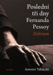 Poslední tři dny Fernanda Pessoy Antonio Tabucchi