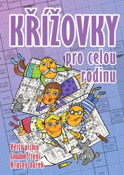 Křížovky pro celou rodinu - Větší písmo, Snadné čtení, Krásný dárek