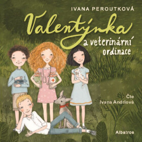 Valentýnka a veterinární ordinace - Ivana Peroutková - audiokniha