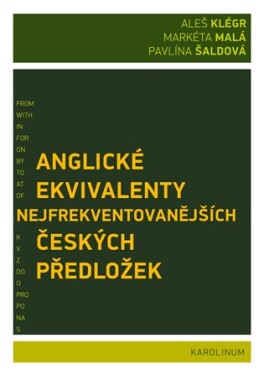 Anglické ekvivalenty nejfrekventovanějších českých předložek Aleš Klégr