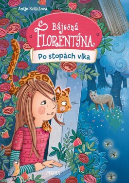 Báječná Florentýna: Po stopách vlka - Antje Szillatová