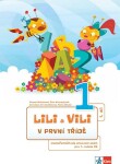 Lili a Vili 1 – V první třídě - mezipředmětové pracovní sešity pro 1. ročník ZŠ (I.-IV. díl) - Zuzana Maňourová