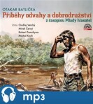 Příběhy odvahy a dobrodružství z časopisu Mladý hlasatel, CD - Otakar Batlička