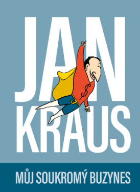 Jan Kraus: Můj soukromý buzynes - Jan Kraus - e-kniha
