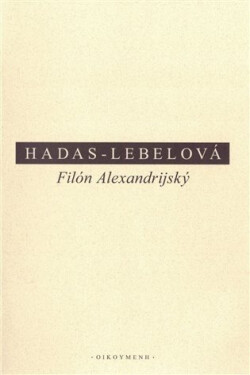Filón Alexandrijský - Mireille Hadas-Lebelová
