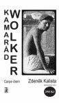 Kamarád Wolker Zdeněk Kalista