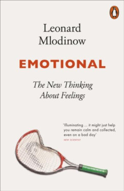 Emotional: The New Thinking About Feelings - Leonard Mlodinow