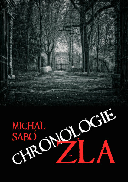 Chronologie zla - Michal Sabó