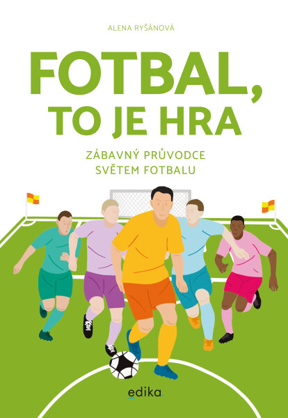 Fotbal, to je hra - Ryšánová Alena