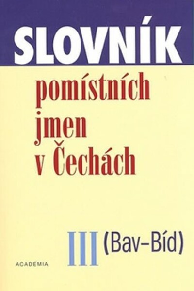 Slovník pomístních jmen Čechách III. Jana Matúšová