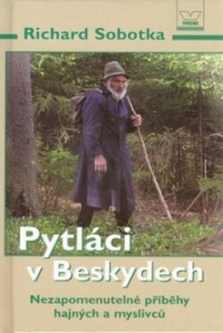 Pytláci Beskydech Richard Sobotka