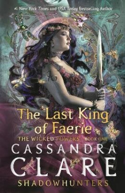 The Last King of Faerie: A Shadowhunters Novel - Cassandra Clare