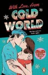 With Love, From Cold World: An addictive workplace romance from the bestselling author of Love in the Time of Serial Killers - Alicia Thompson