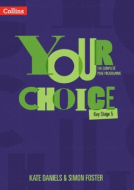 Your Choice KS5 - Teacher Pack - Daniels, Kate; Foster, Simon