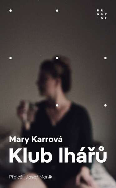 Klub lhářů - Mary Karrová